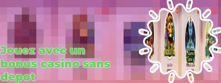Jeu de casino avec bonus sans depot
