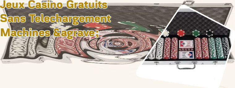 Jeux de poker casino gratuit sans telechargement